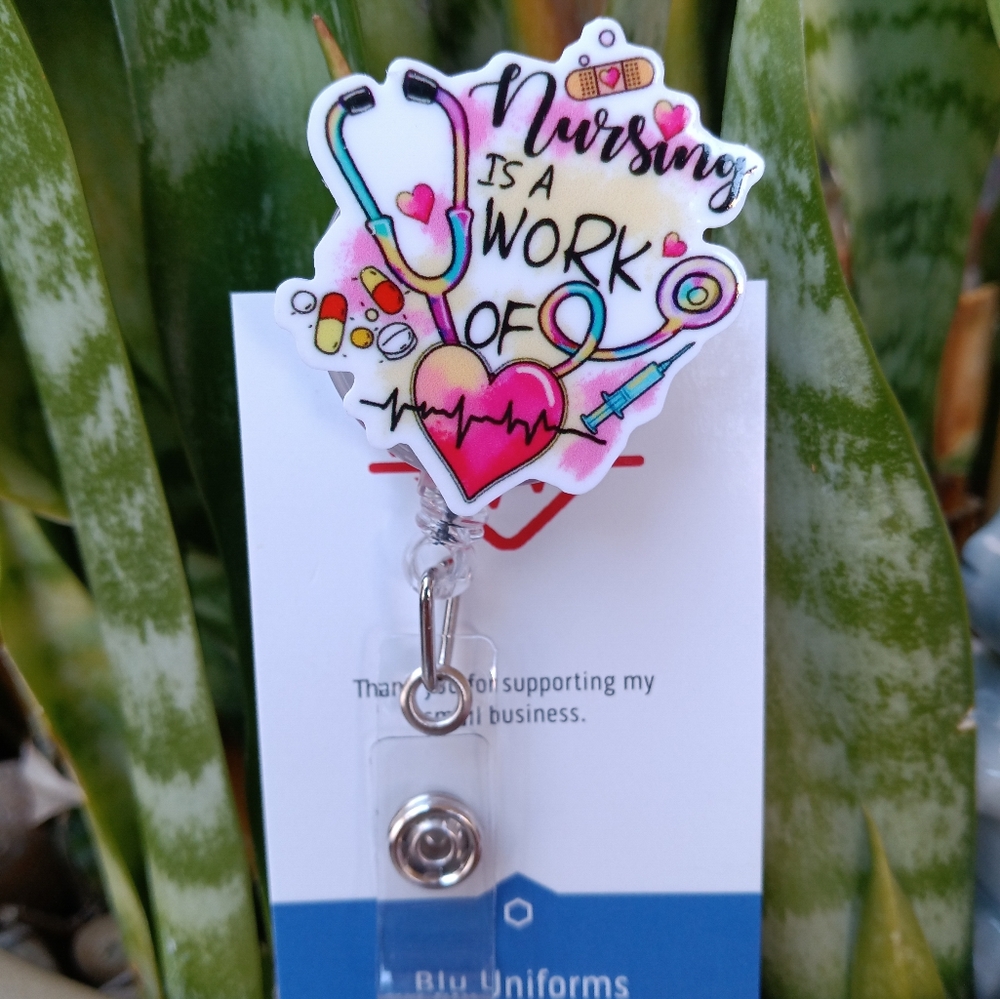 Nursing is the work of heart badge reel holder